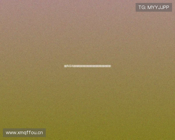 免费NBA直播看球软件有哪些高清流畅不卡顿手机观赛平台推荐指南